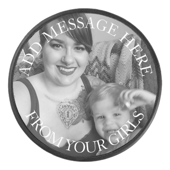Black and White Photo Custom Message Hockey Puck (Front)