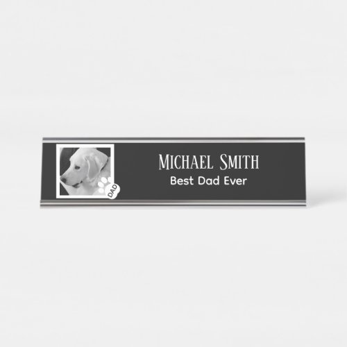 Black and White Photo of Dog Best Dad Ever Desk Name Plate