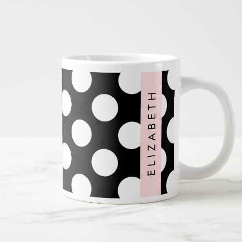Black and White Polka Dots Dotted Your Name Giant Coffee Mug