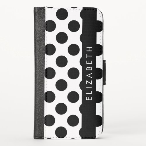 Black and White Polka Dots Dotted Your Name iPhone X Wallet Case