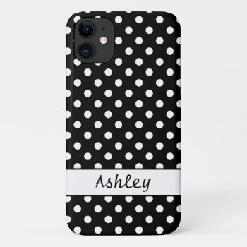 Black And White Polka Dots Pattern Personalized Iphone 11 Case by whimsydesigns at Zazzle