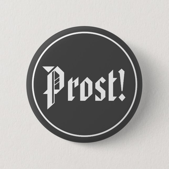 Black and White Prost Oktoberfest Button (Front)