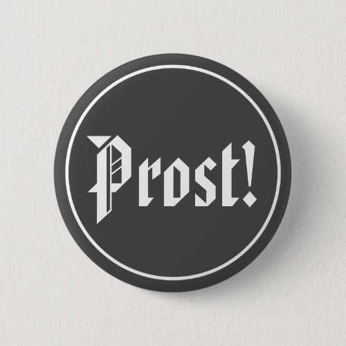 Black and White Prost Oktoberfest Button