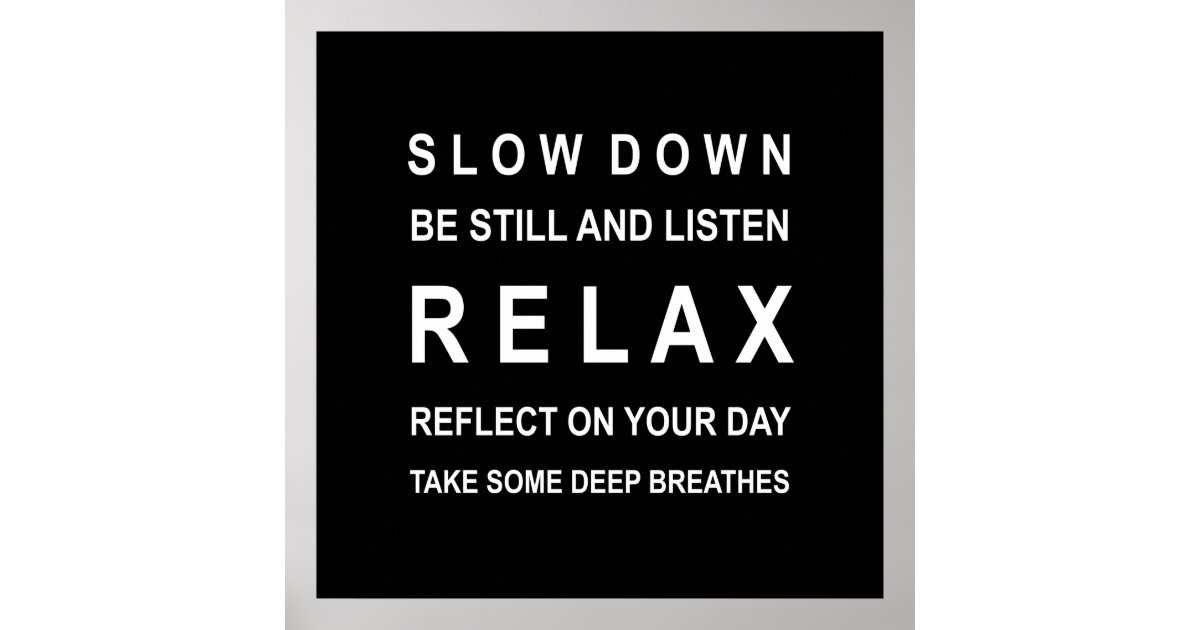 Black and White Relax Motivational Poster | Zazzle