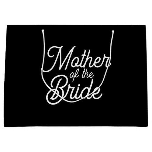 Black and White Script Mother of the Bride Large Gift Bag
