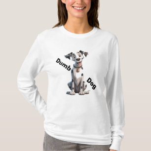 Black and White Spotted Dog, Big Eyes "Dumb Dog" T-Shirt