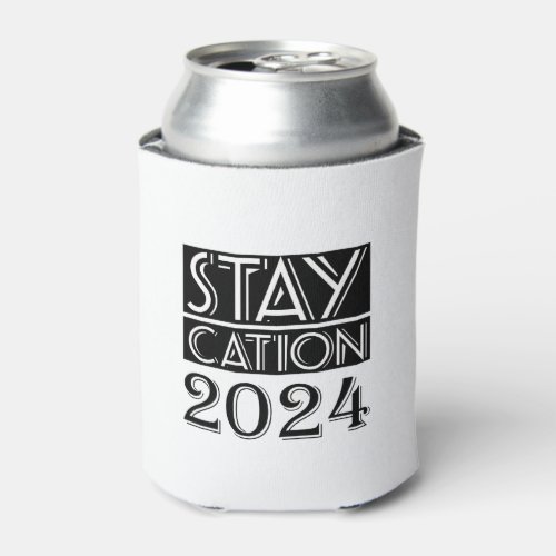 Black and White Staycation 2024 Typography  Can Cooler