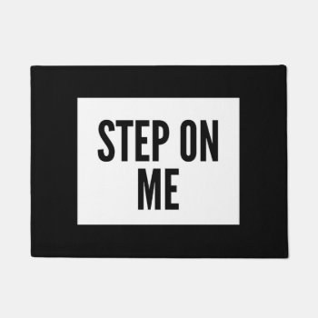 Black And White "step On Me" Doormat by BasicLifestyle at Zazzle