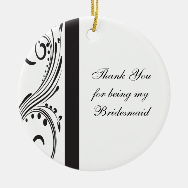 Black and White Swirls Bridesmaid Thank You Ceramic Ornament (Front)