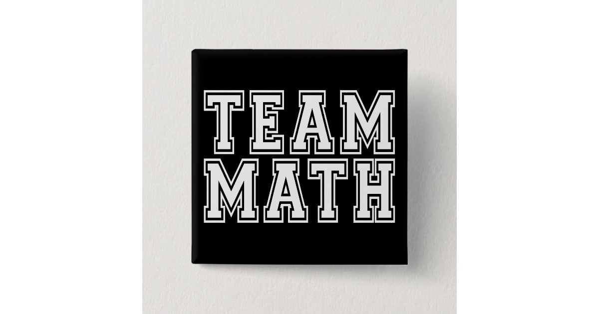Black and White Team Math Pinback Button | Zazzle