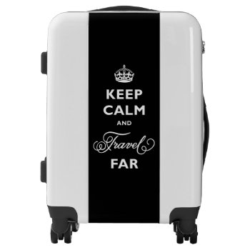 Black And White Text Keep Calm And Travel Far Luggage by fatfatin_blue_knot at Zazzle