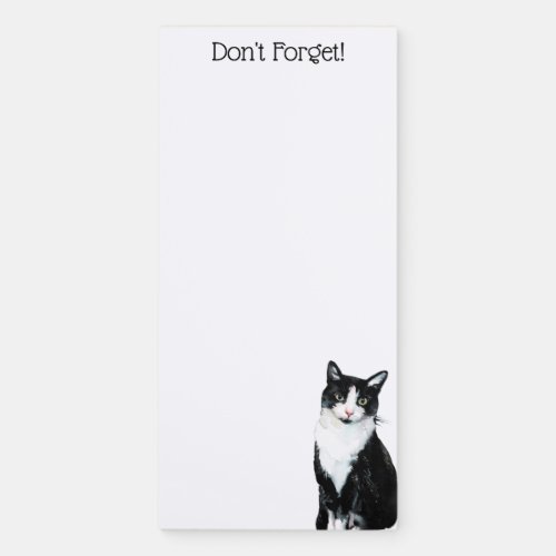 Black and White Tuxedo Cat Dont Forget Magnetic Notepad