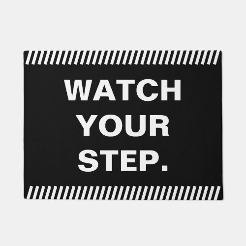 Black and White Watch your step doormat
