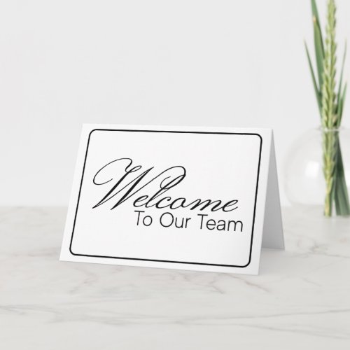 Black and White Welcome to the Team New Employee Card