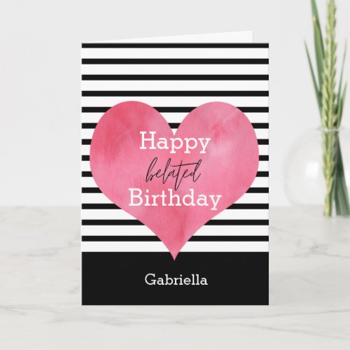 Black and White with Heart Happy Belated Birthday Card
