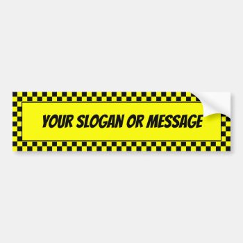 Black And Yellow Checkers Border Your Slogan Bumper Sticker by stuffyoumake at Zazzle