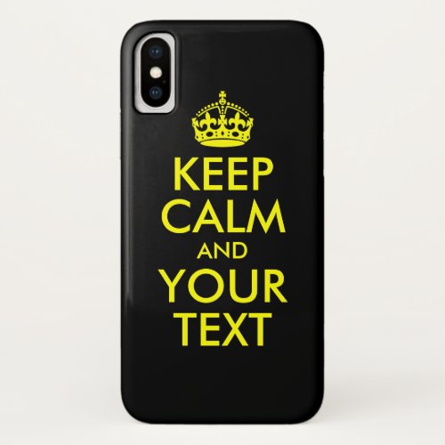 Black and Yellow Keep Calm and Your Text iPhone XS Case