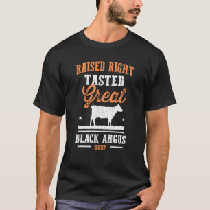 Black Angus Raised Right Tasted Great 1 T-Shirt
