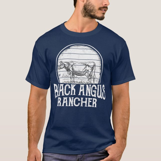 Black Angus Rancher  Cattle Beef Rancher Farming T-Shirt (Front)