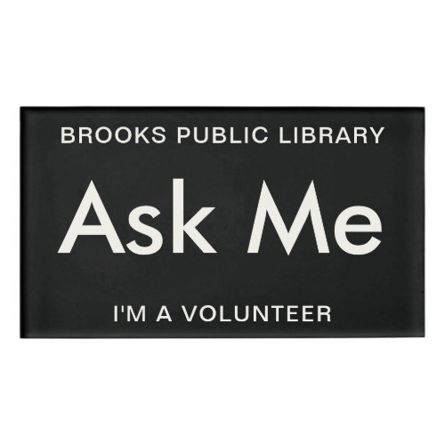 Black Ask Me Buttons for Volunteers Magnetic Name Tag