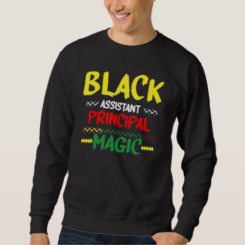Black Assistant Principal Magic Black History Mont Sweatshirt