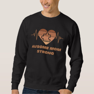 Black Autism Mom Ausome Mom Strong My Son Is Autis Sweatshirt