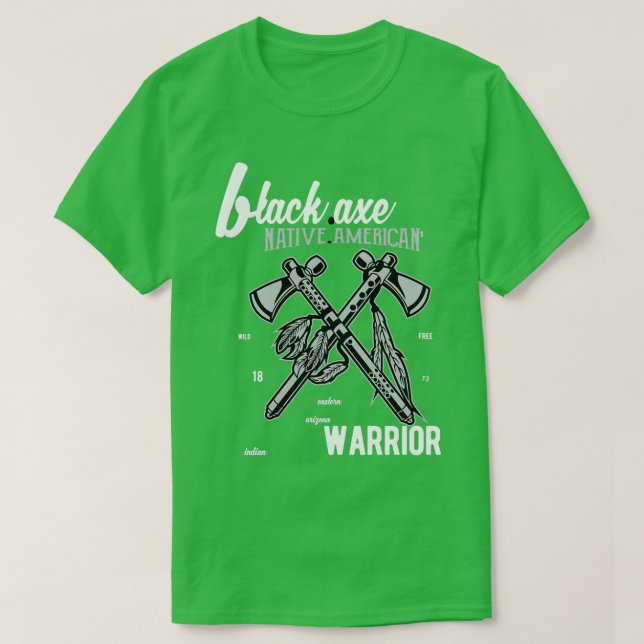 BLACK AXE NATIVE AMERICA WARRIOR  T-Shirt (Design Front)