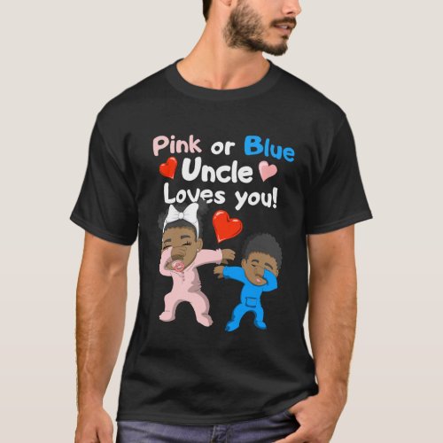 Black Baby Pink Or Blue Uncle Loves You Gender Rev T-Shirt