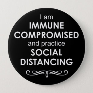 Black background Immune Compromised 4" Button