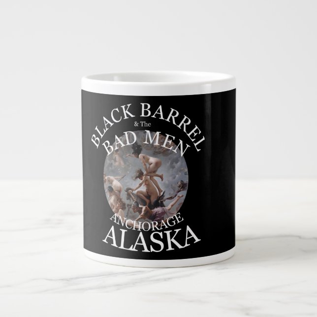 BLACK BARREL & THE BAD MEN ANCHORAGE ALASKA AK GIANT COFFEE MUG (Front)