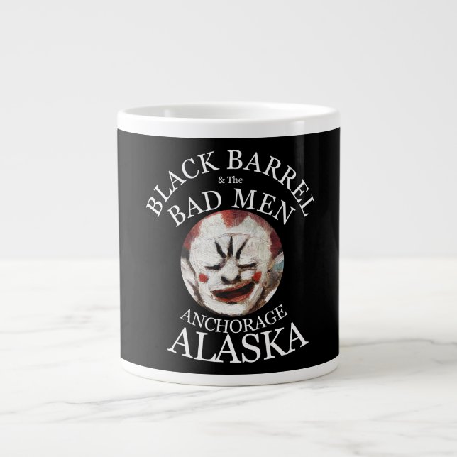 BLACK BARREL & THE BAD MEN ANCHORAGE ALASKA AK GIANT COFFEE MUG (Front)