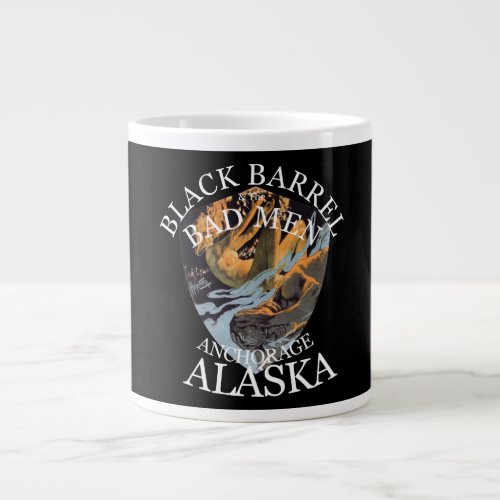 BLACK BARREL  THE BAD MEN ANCHORAGE ALASKA AK GIANT COFFEE MUG