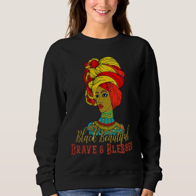 Black Beautiful Brave & Blessed Afro Hair Black Qu Sweatshirt (Front)