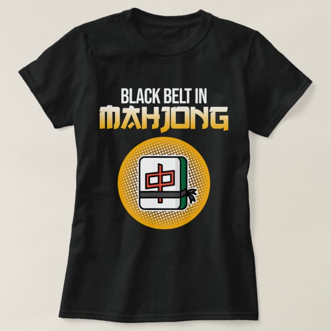 Black Belt In Mahjong Game Mahjong Player Games Gr T-Shirt (Design Front)