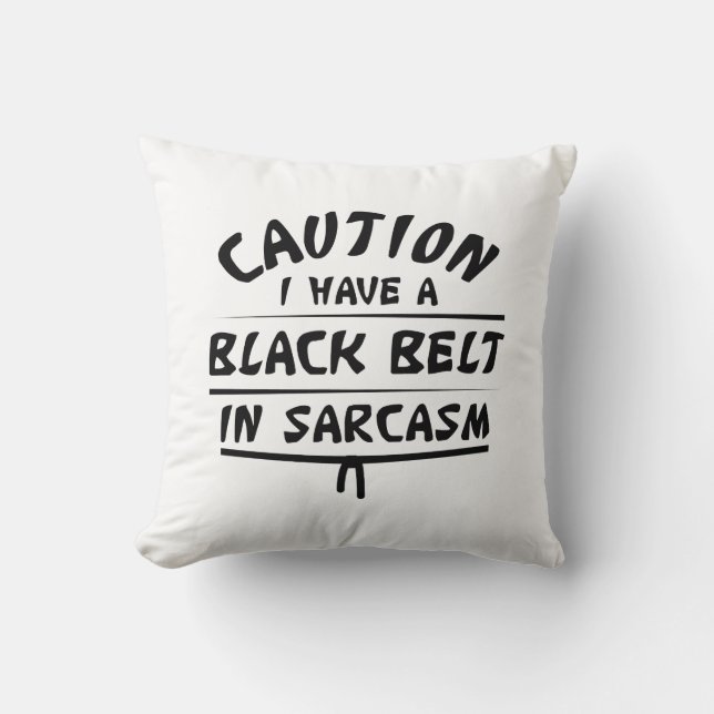 Black Belt In Sarcasm Throw Pillow (Front)