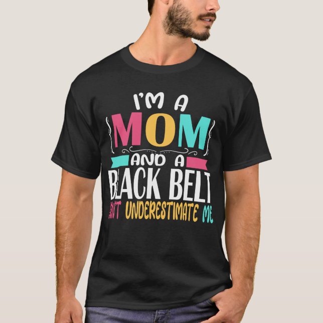 Black Belt Karate Jiu Jitsu Martial Arts Mom T-Shirt (Front)