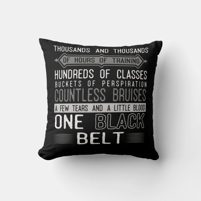 Black Belt Karate Taekwondo Jiu Jitsu Motivation Throw Pillow (Front)