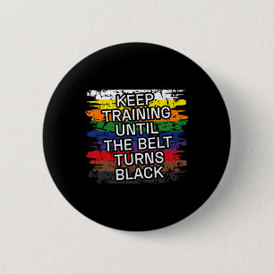 Black Belt Keep Training Martial Art Karate Tae Kw Button