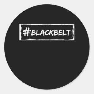 Black Belt Motivation Karate Taekwondo Jiu Jitsu Classic Round Sticker