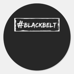 Black Belt Motivation Karate Taekwondo Jiu Jitsu Classic Round Sticker