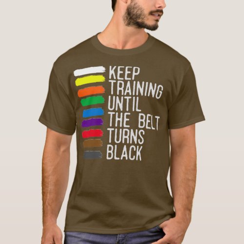 Black Belt Motivation Taekwondo Jiu Jitsu Karate 1 T_Shirt