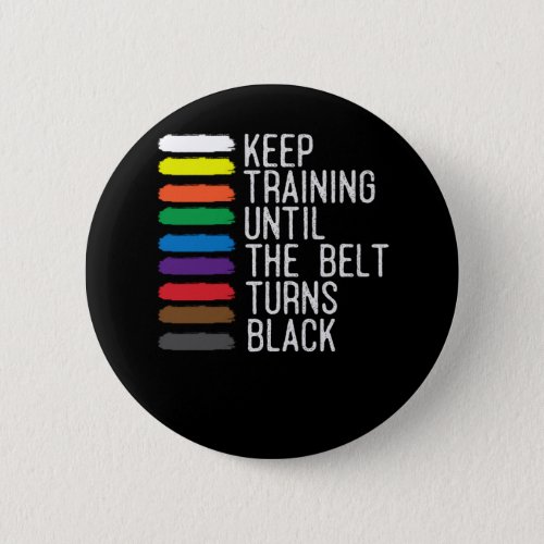 Black Belt Motivation Taekwondo Jiu Jitsu Karate Button