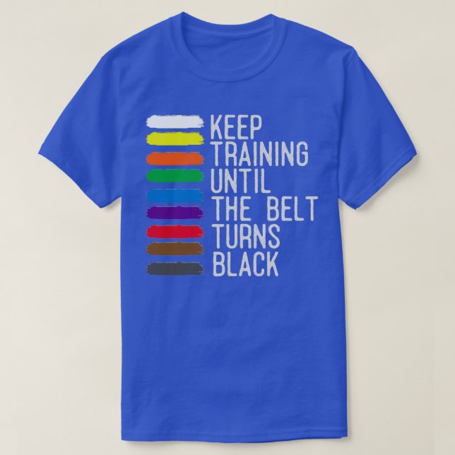 Black Belt Motivation Taekwondo Jiu Jitsu Karate T-Shirt (Design Front)