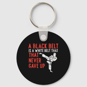 Black Belt Never Gave Up Karate Taekwondo Inspirat Keychain