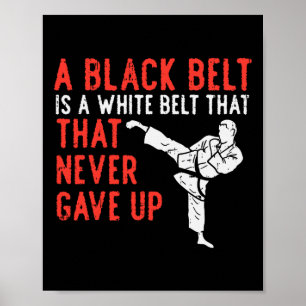 Black Belt Never Gave Up Karate Taekwondo Inspirat Poster