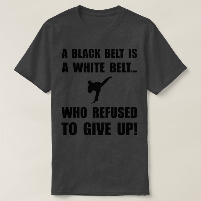 Black Belt Refusal T-Shirt (Design Front)