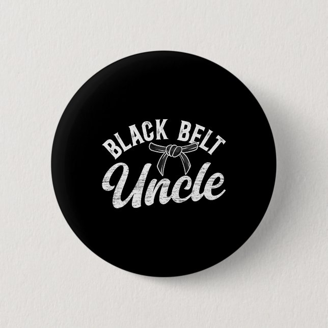 Black Belt Uncle Karate Uncle Proud Karate Uncle  Button (Front)