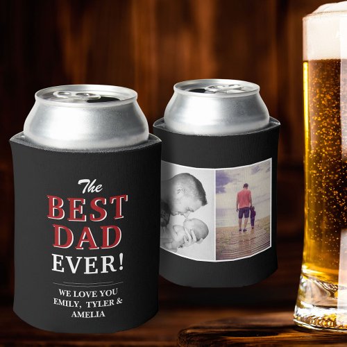 Black Best Dad Ever Fathers Day Photo Collage Can Cooler