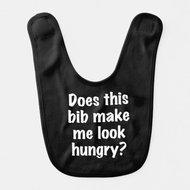 Black Bib Make Me Look Hungry Bib (Front)