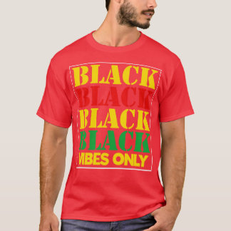 Black black black black vibes only T-Shirt